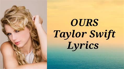 taylor swift songs youtube ours lyrics